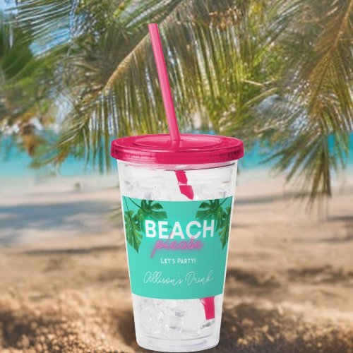 Neon Beach Please Bachelorette Party Personalized Acrylic Tumbler