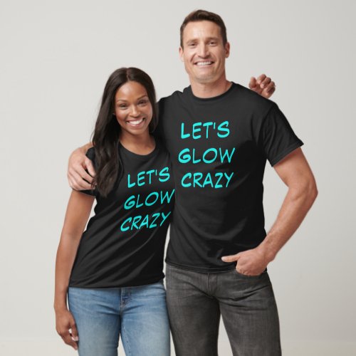 Neon Blue Lets Glow Crazy Matching Family T_shirt