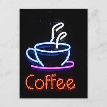 Neon Coffee Sign On Black Postcard by StuffOrSomething at Zazzle