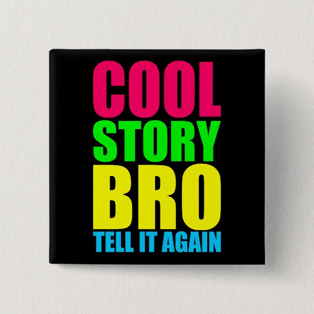 Neon Cool Story Bro Button (Front)