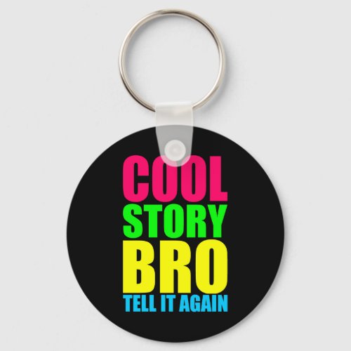 Neon Cool Story Bro Keychain