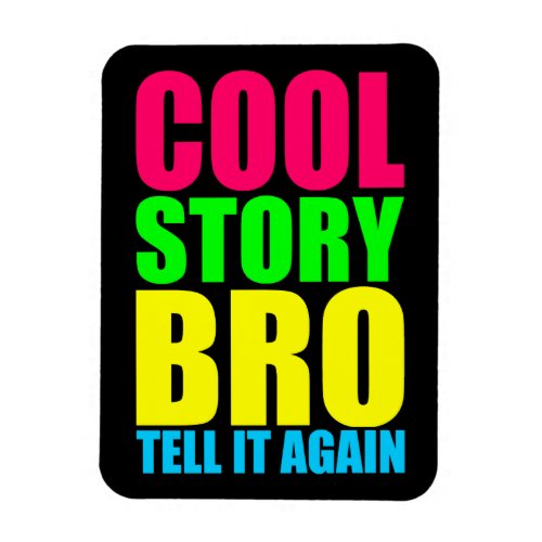 Neon Cool Story Bro Magnet