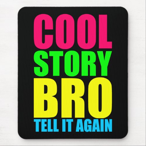 Neon Cool Story Bro Mouse Pad