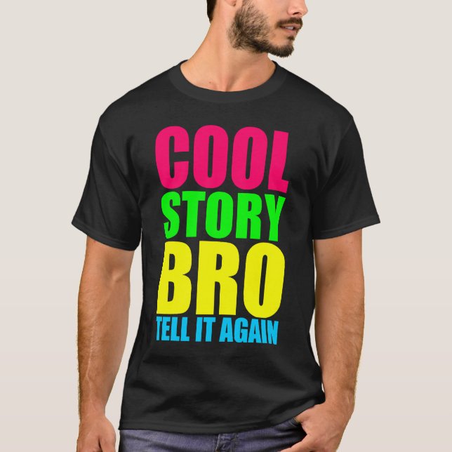Neon Cool Story Bro T-Shirt (Front)