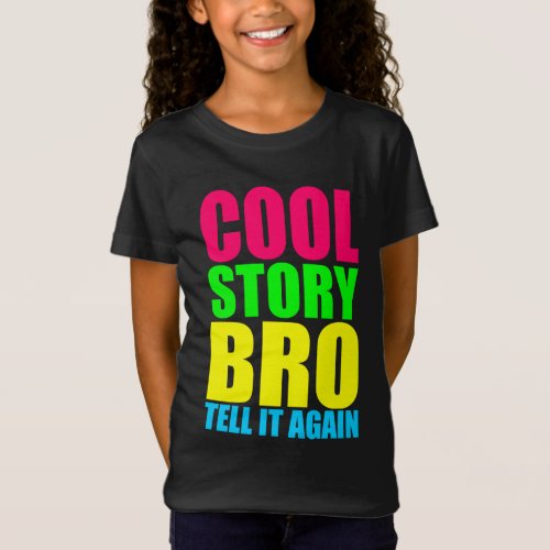 Neon Cool Story Bro T_Shirt