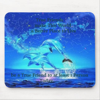 Neon Dolphins, True Friends      make This Worl... Mouse Pad