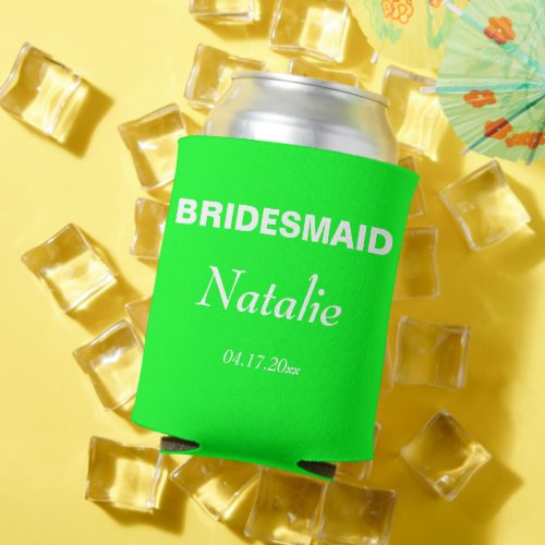 Neon Green Bride Wedding Bridesmaid  Can Cooler