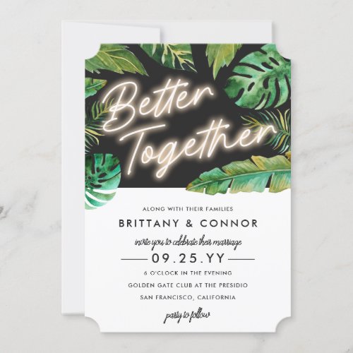 Neon Lights  Better Together  Tropical Wedding Invitation