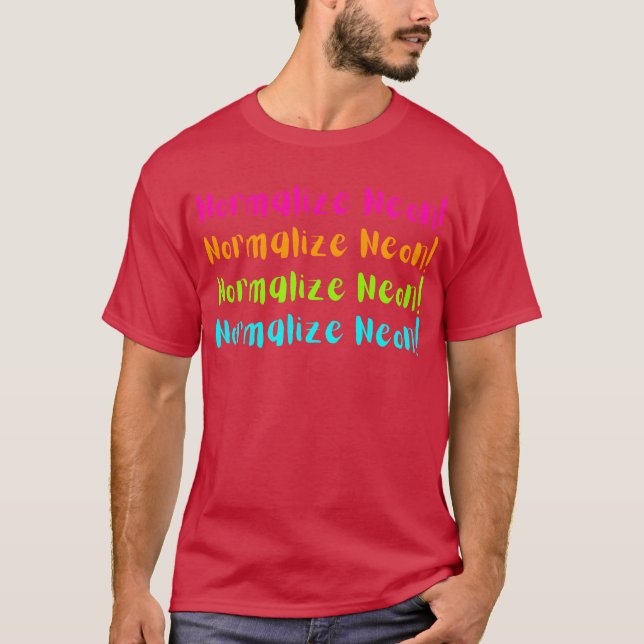 Neon Normalize Neon T-Shirt (Front)