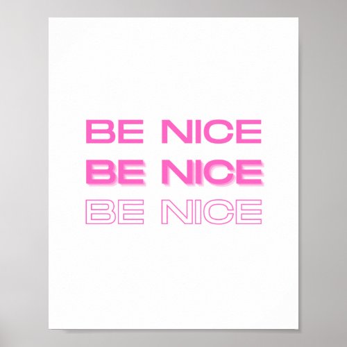 Neon Pink Be Nice Inspirational Motivational Poster