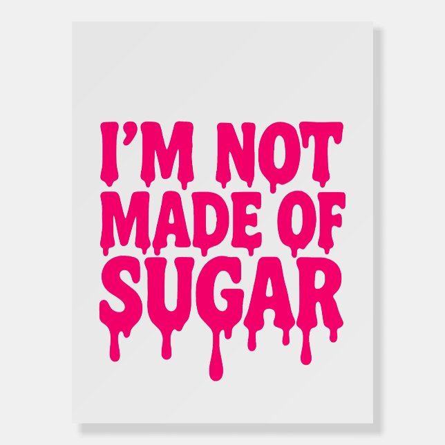 Neon Pink Drip Quote Foam Board – Customizable (Front)