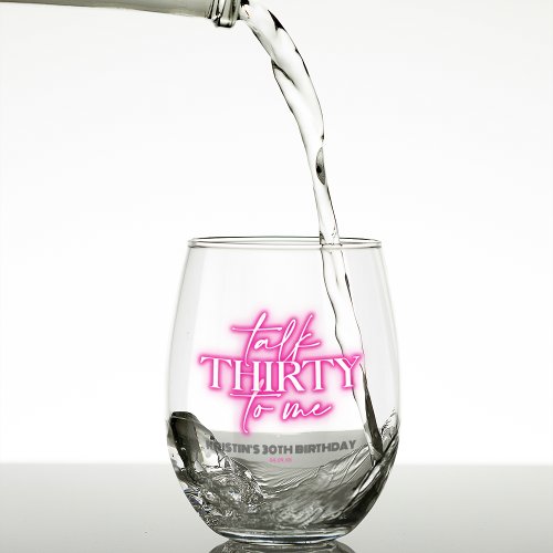 Neon Pink Talk Thirty to Me 30th Birthday Stemless Wine Glass