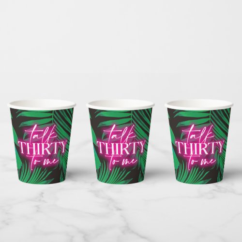 Neon Pink Tropical Talk Thirty to Me 30th Birthday Paper Cups