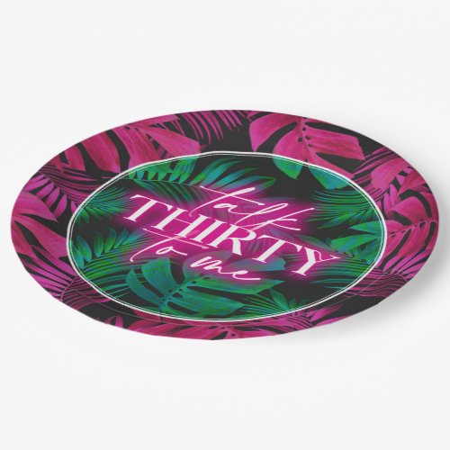 Neon Pink Tropical Talk Thirty to Me 30th Birthday Paper Plates