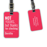 Neon Pink Typography Funny Bag Name Address Luggage Tag<br><div class="desc">Featuring the bold and humorous slogan, "Not yours, but thanks for checking", this tag combines function and fun for jet setters who appreciate a modern aesthetic. The neon pink and white design and clean typography make it a standout accessory, while its simplicity ensures easy readability. Perfect for frequent travelers, this...</div>