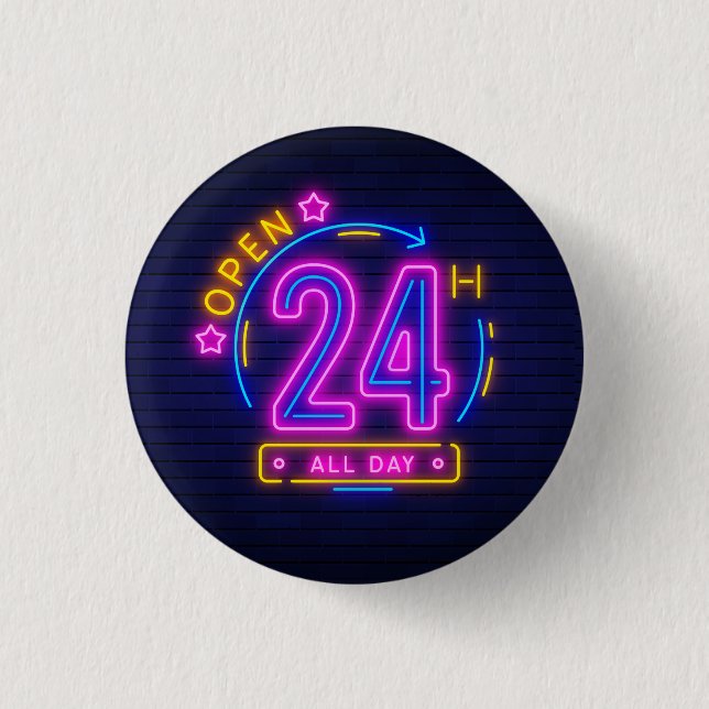 Neon Stores open 24 hours   Button (Front)