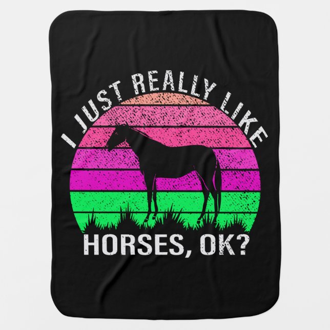 Neon Sunset I Really Like Horses   Baby Blanket (Front)
