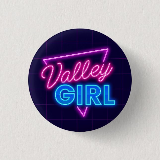 Neon Valley Girl Button (Front)