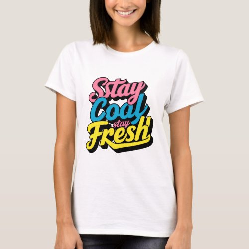 Neon Vibes Stay Cool Stay Fresh T_Shirt