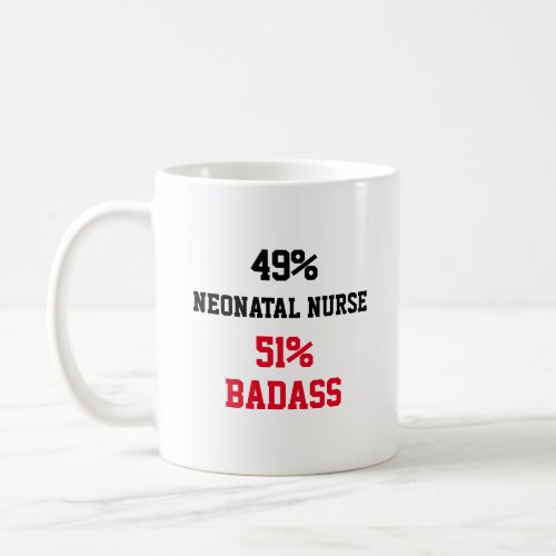Neonatal Nurse Badass Coffee Mug