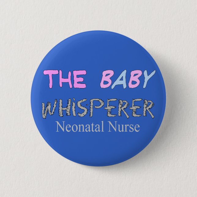 Neonatal Nurse Gifts "The Baby Whisperer" Pinback Button (Front)