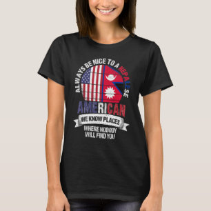 Nepalese American We know Places where Country Nep T-Shirt