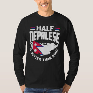 Nepalese Nepal Nepalese Flag Half Nepalese T-Shirt
