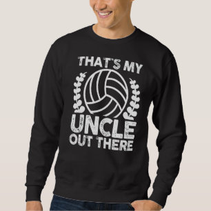 Nephew Niece Uncle Volleyball Sweatshirt