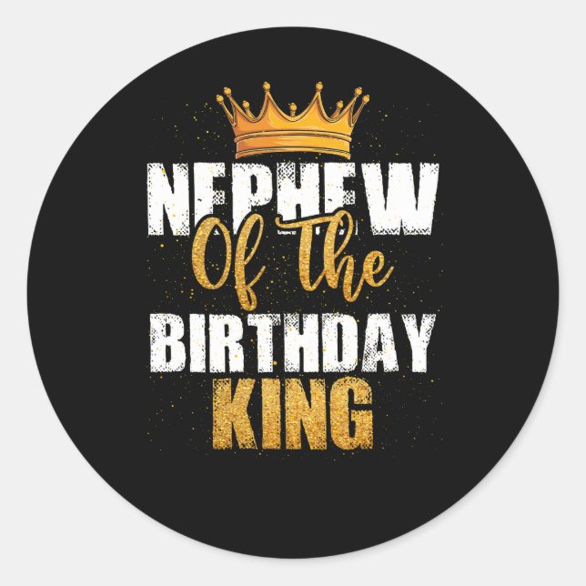 Nephew Of The Birthday King Bday Party Crown Child Classic Round Sticker (Front)