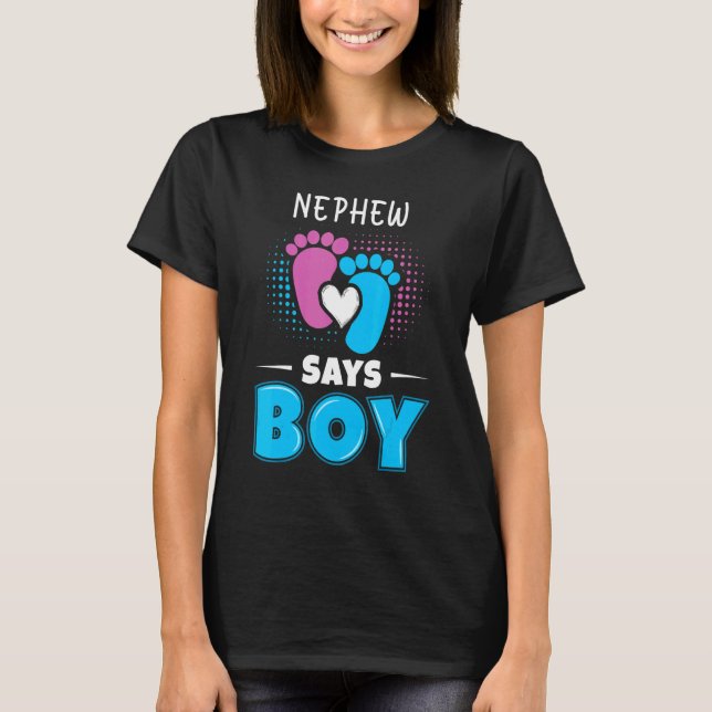 Nephew Says Boy Baby Gender Reveal Outfit Pregnanc T-Shirt (Front)
