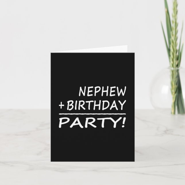 Nephews Birthdays : Nephew + Birthday = Party Card (Front)