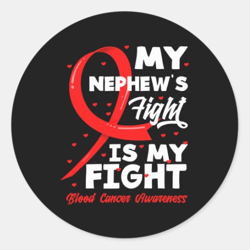 Nephews Fight Is My Fight Blood Cancer Awareness  Classic Round Sticker