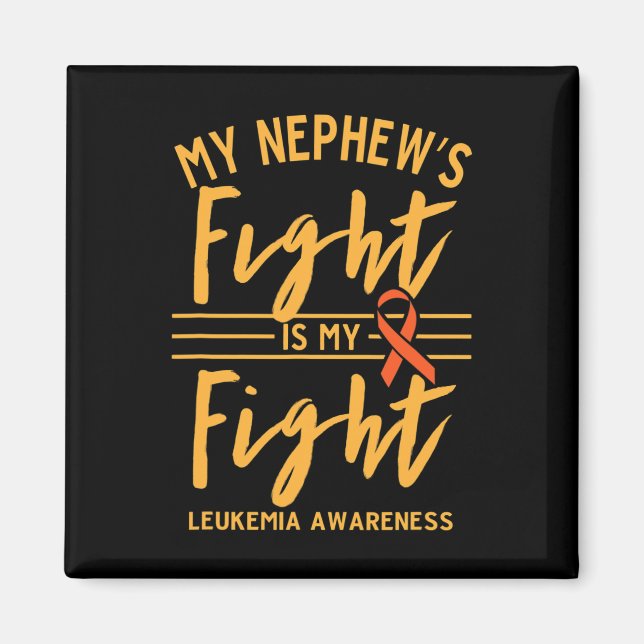 Nephew's Fight Is My Fight Leukemia Awareness  Magnet (Front)