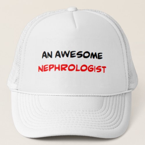 nephrologist2 awesome trucker hat