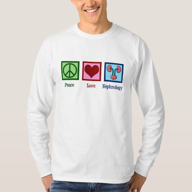 Nephrologist Peace Love Nephrology Office T-Shirt (Front)