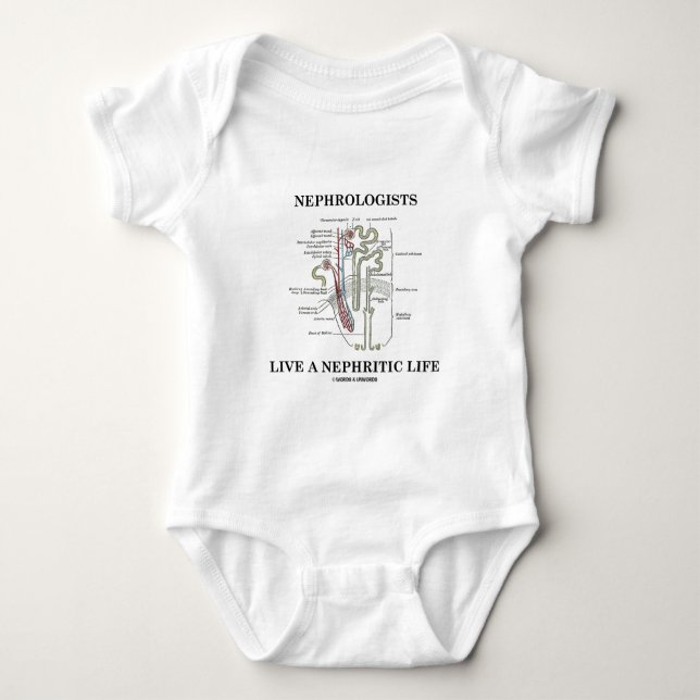 Nephrologists Live A Nephritic Life (Nephron) Baby Bodysuit (Front)