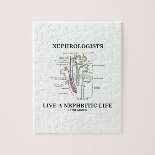 Nephrologists Live A Nephritic Life Nephron Jigsaw Puzzle