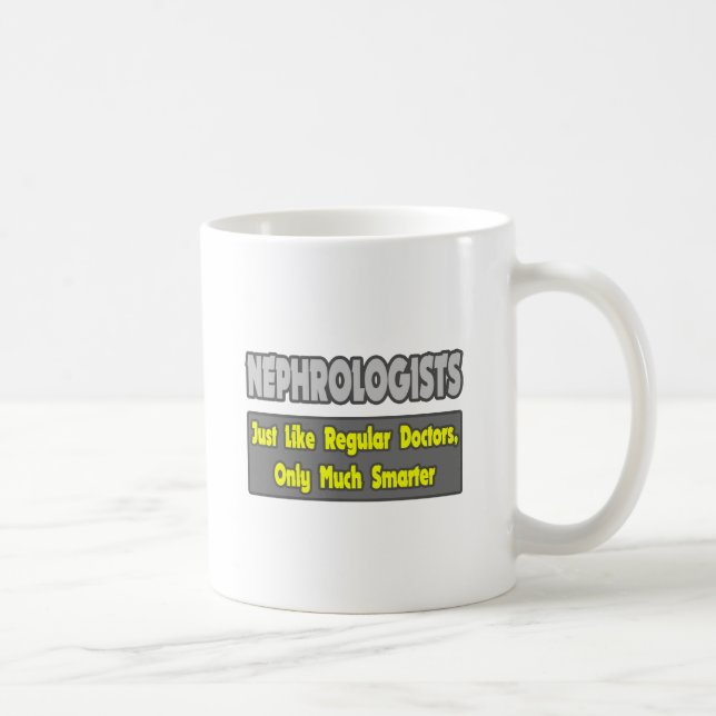Nephrologists...Smarter Coffee Mug (Right)
