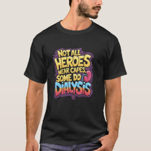 Nephrology Dialysis Nurse Design for Dialysis Tech T-Shirt