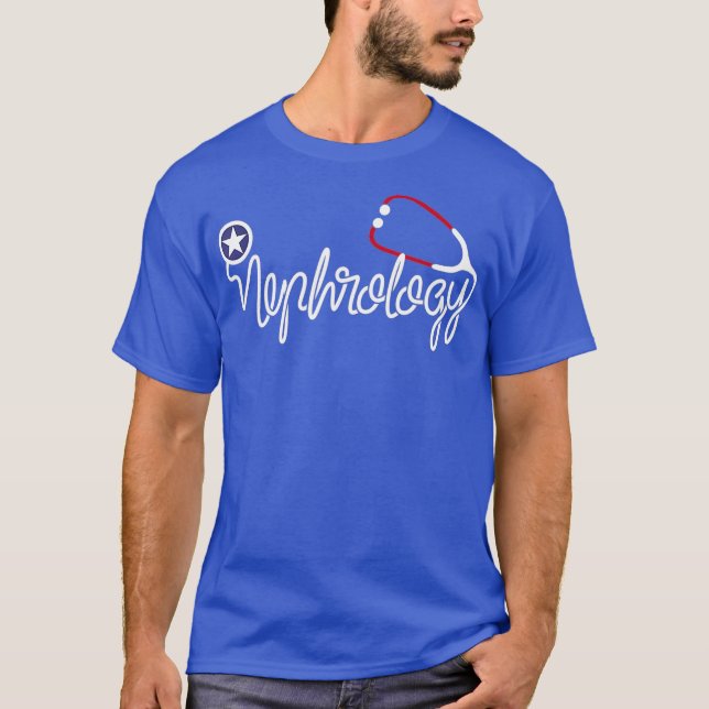 Nephrology doctor Stethoscope Kidney Dialysis T-Shirt (Front)