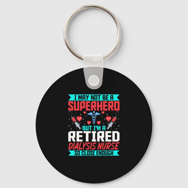 Nephrology Kidney Nurse Retirement - Retired Funny Keychain (Front)