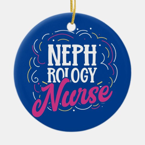 Nephrology Nurse Choice US Dialysis Nursing RN  Ceramic Ornament