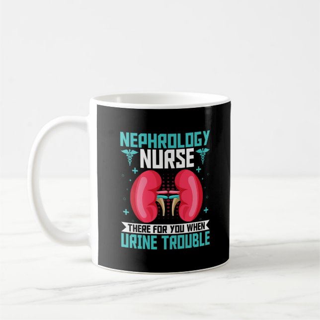 Nephrology Nurse - Funny Kidney Nursing Dialysis Coffee Mug (Left)