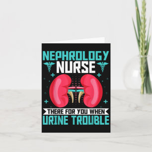 Nephrology Nurse - Funny Kidney Nursing Dialysis N Card