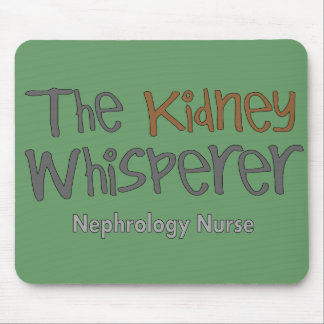 Nephrology Nurse Gifts "The Kidney Whisperer" Mouse Pad