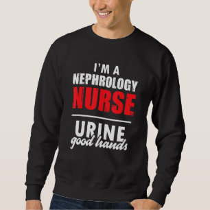 Nephrology Nurse Hands Dialysis Nursing RN 1 Sweatshirt