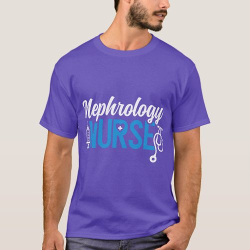 Nephrology Nurse Kidney Dialysis Nursing RN T_Shirt