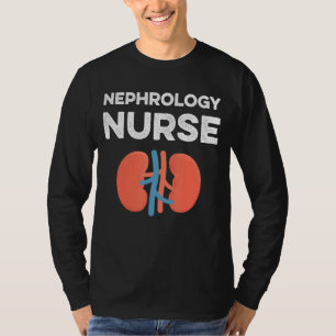 Nephrology Nurse Medicinal Dialysis Nursing Rn T-Shirt