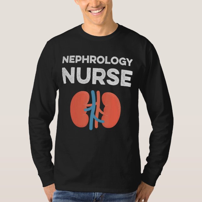Nephrology Nurse Medicinal Dialysis Nursing Rn T-Shirt (Front)