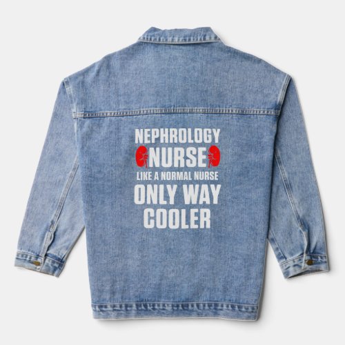 Nephrology Nurse Normal Dialysis Nursing RN  Denim Jacket